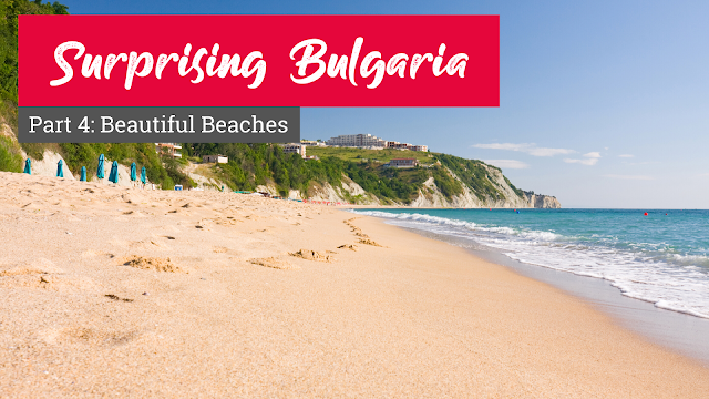Surprising Bulgaria – Part 4: Beautiful Beaches